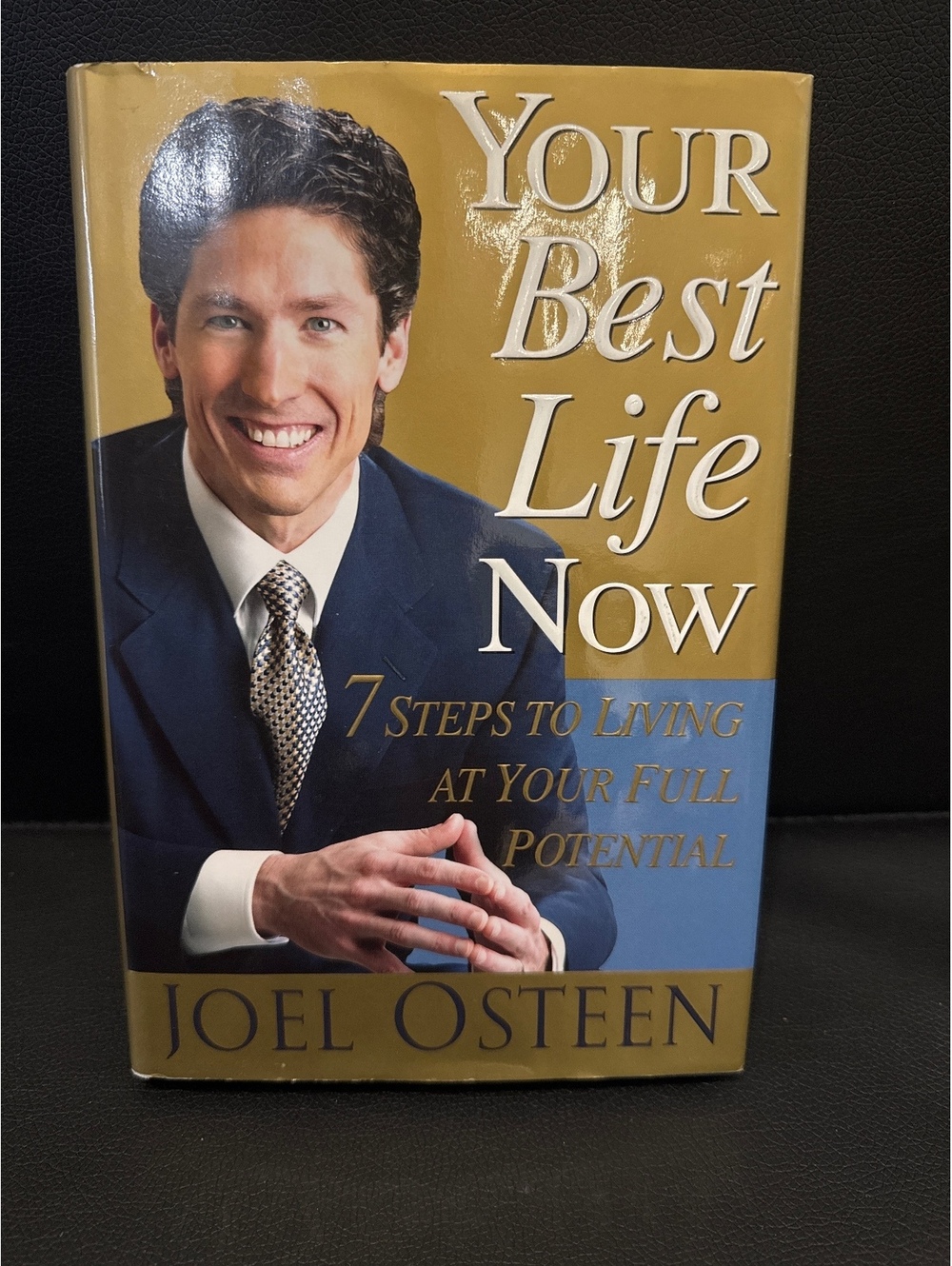 Your Best Life Now: 7 Steps to Living at Your Full Potential by Joel Osteen